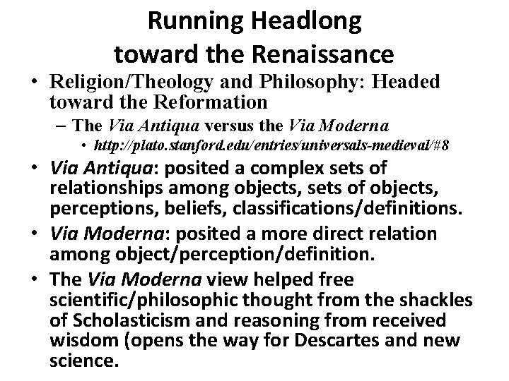 Running Headlong toward the Renaissance • Religion/Theology and Philosophy: Headed toward the Reformation –