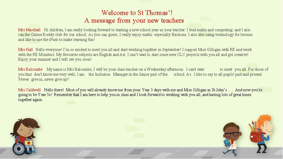 Welcome to St Thomas’! A message from your new teachers Marshall Hi children, I