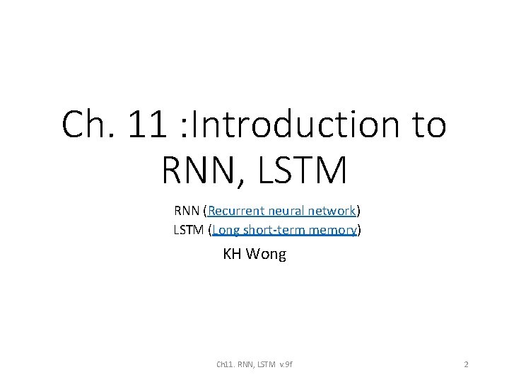 Ch. 11 : Introduction to RNN, LSTM RNN (Recurrent neural network) LSTM (Long short-term