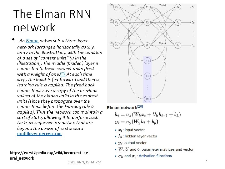 The Elman RNN network • An Elman network is a three-layer network (arranged horizontally