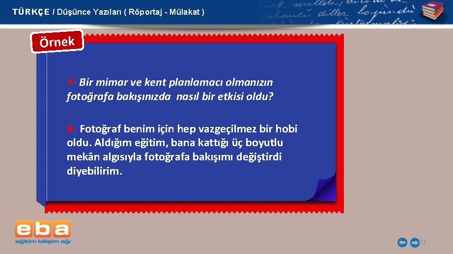 TÜRKÇE / Düşünce Yazıları ( Röportaj - Mülakat ) Örnek Y- Bir mimar ve