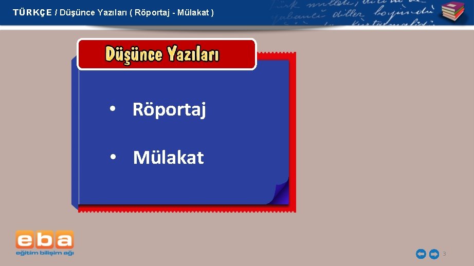 TÜRKÇE / Düşünce Yazıları ( Röportaj - Mülakat ) • Röportaj • Mülakat 3