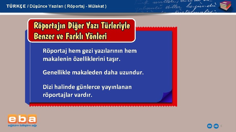 TÜRKÇE / Düşünce Yazıları ( Röportaj - Mülakat ) Röportaj hem gezi yazılarının hem