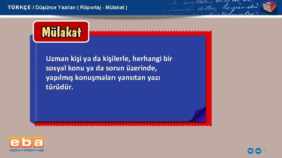 TÜRKÇE / Düşünce Yazıları ( Röportaj - Mülakat ) Uzman kişi ya da kişilerle,