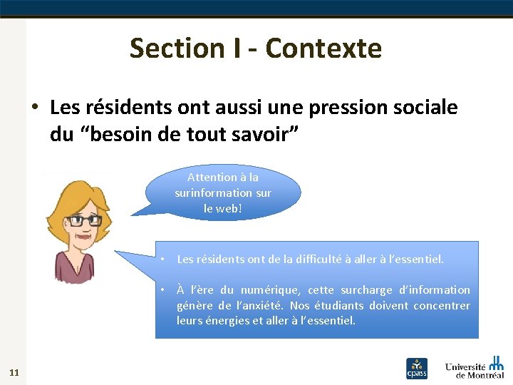 Section I - Contexte • Les résidents ont aussi une pression sociale du “besoin