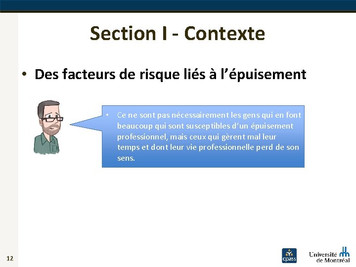 Section I - Contexte • Des facteurs de risque liés à l’épuisement • Ce