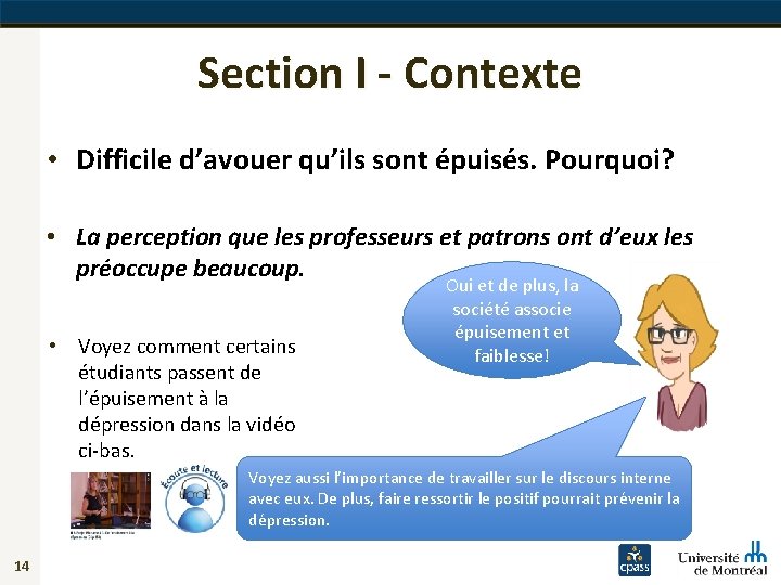 Section I - Contexte • Difficile d’avouer qu’ils sont épuisés. Pourquoi? • La perception