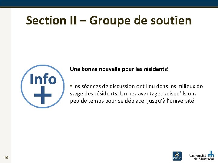 Section II – Groupe de soutien Une bonne nouvelle pour les résidents! • Les