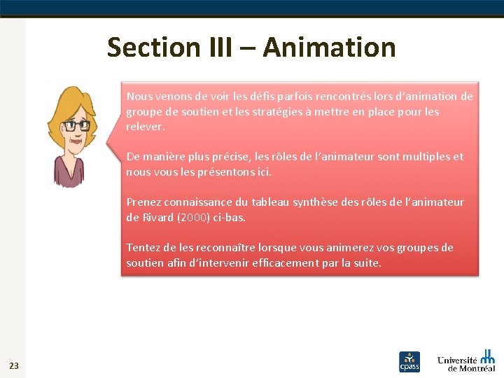 Section III – Animation Nous venons de voir les défis parfois rencontrés lors d’animation