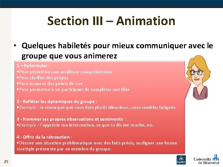 Section III – Animation • Quelques habiletés pour mieux communiquer avec le groupe que