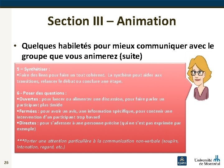 Section III – Animation • Quelques habiletés pour mieux communiquer avec le groupe que