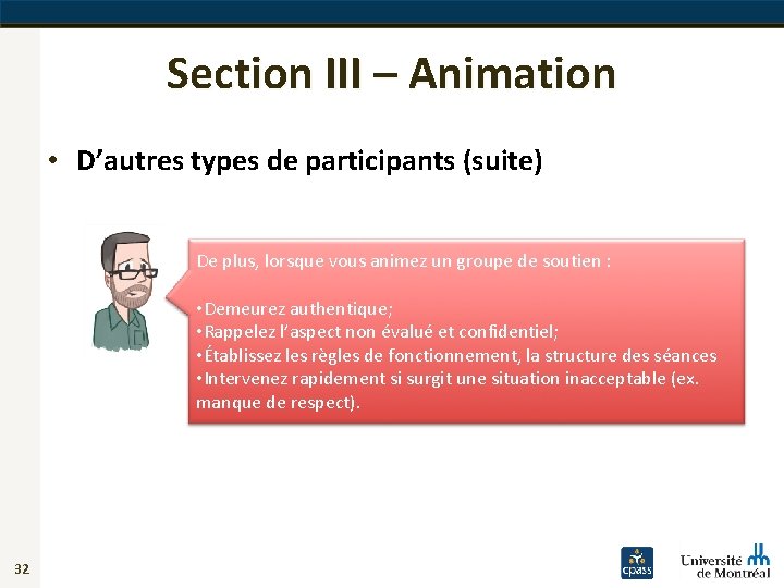 Section III – Animation • D’autres types de participants (suite) De plus, lorsque vous