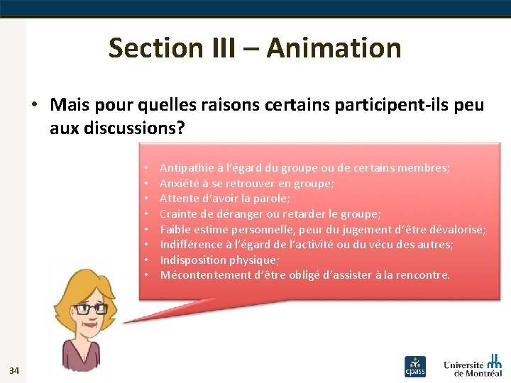 Section III – Animation • Mais pour quelles raisons certains participent-ils peu aux discussions?