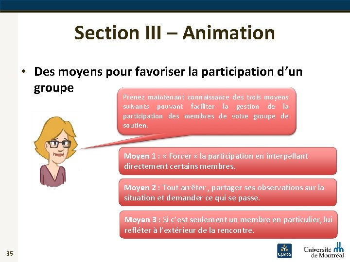Section III – Animation • Des moyens pour favoriser la participation d’un groupe Prenez