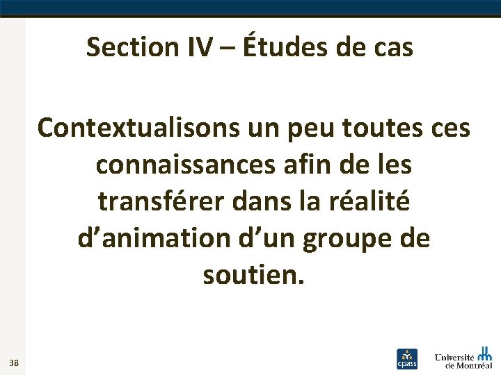 Section IV – Études de cas Contextualisons un peu toutes connaissances afin de les