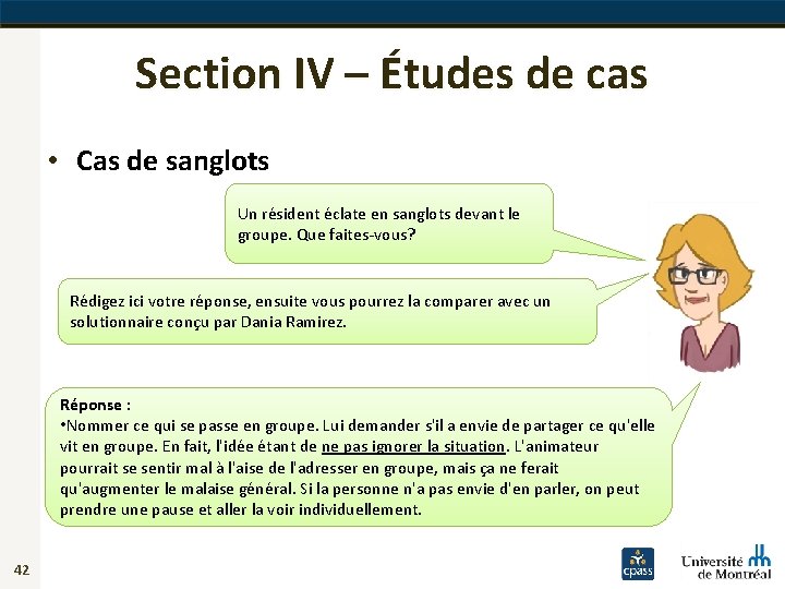 Section IV – Études de cas • Cas de sanglots Un résident éclate en