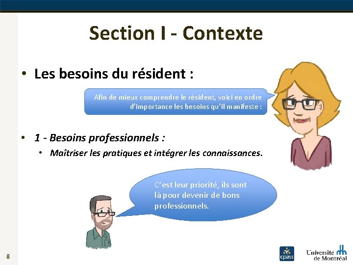 Section I - Contexte • Les besoins du résident : Afin de mieux comprendre