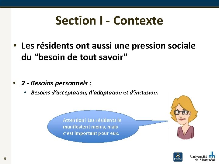 Section I - Contexte • Les résidents ont aussi une pression sociale du “besoin