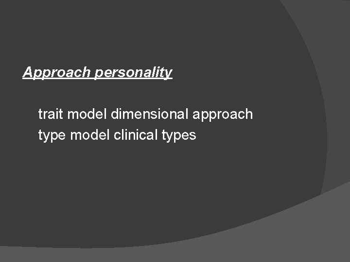 Approach personality trait model dimensional approach type model clinical types 