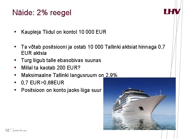 Näide: 2% reegel • Kaupleja Tiidul on kontol 10 000 EUR • Ta võtab Näide: 2% reegel • Kaupleja Tiidul on kontol 10 000 EUR • Ta võtab