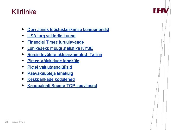 Kiirlinke • • • 31 www. lhv. ee Dow Jones tööstuskeskmise komponendid USA turg Kiirlinke • • • 31 www. lhv. ee Dow Jones tööstuskeskmise komponendid USA turg