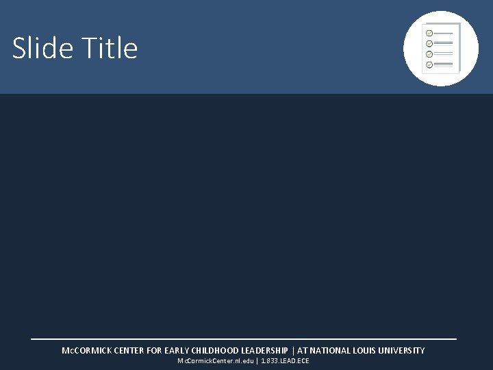 Slide Title MCCORMICK CENTER FOR EARLY CHILDHOOD LEADERSHIP | AT NATIONAL LOUIS UNIVERSITY Mc.