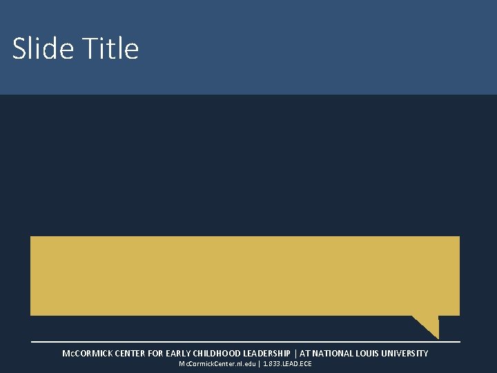 Slide Title MCCORMICK CENTER FOR EARLY CHILDHOOD LEADERSHIP | AT NATIONAL LOUIS UNIVERSITY Mc.