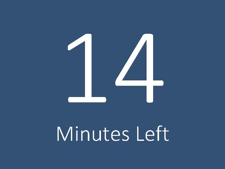 14 Minutes Left 