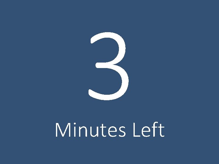 3 Minutes Left 
