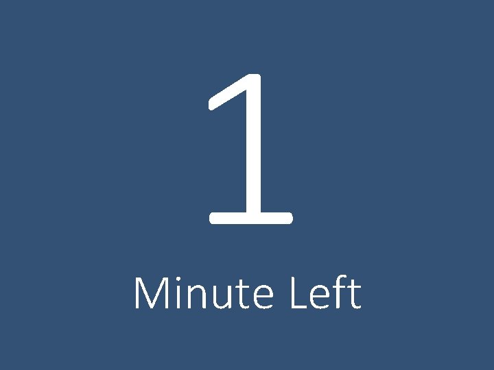 1 Minute Left 