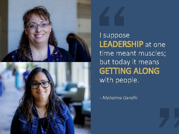 “ I suppose LEADERSHIP at one time meant muscles; but today it means GETTING