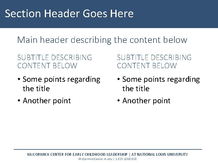 Section Header Goes Here Main header describing the content below SUBTITLE DESCRIBING CONTENT BELOW