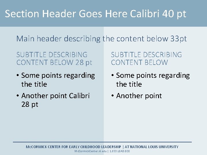 Section Header Goes Here Calibri 40 pt Main header describing the content below 33