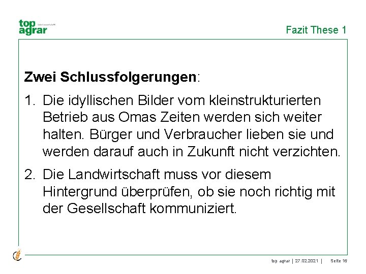 Fazit These 1 Zwei Schlussfolgerungen: 1. Die idyllischen Bilder vom kleinstrukturierten Betrieb aus Omas