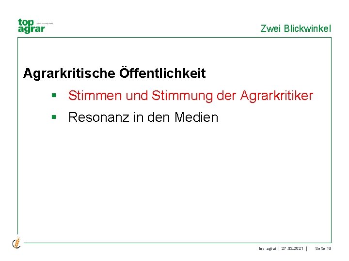 Zwei Blickwinkel Agrarkritische Öffentlichkeit § Stimmen und Stimmung der Agrarkritiker § Resonanz in den