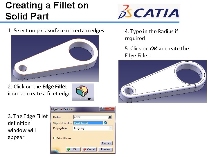 Creating a Fillet on Solid Part 1. Select on part surface or certain edges