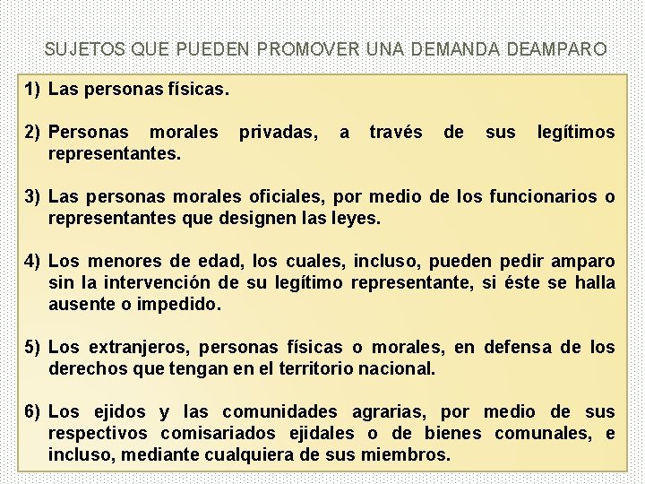 SUJETOS QUE PUEDEN PROMOVER UNA DEMANDA DEAMPARO 1) Las personas físicas. 2) Personas morales