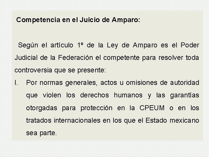 Competencia en el Juicio de Amparo: Según el artículo 1º de la Ley de