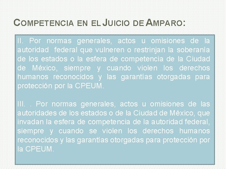 COMPETENCIA EN EL JUICIO DE AMPARO: II. Por normas generales, actos u omisiones de