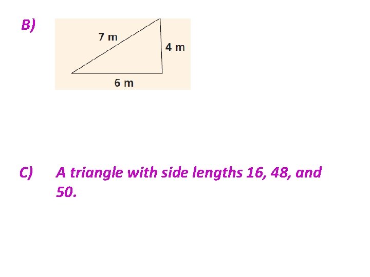 B) C) A triangle with side lengths 16, 48, and 50. 