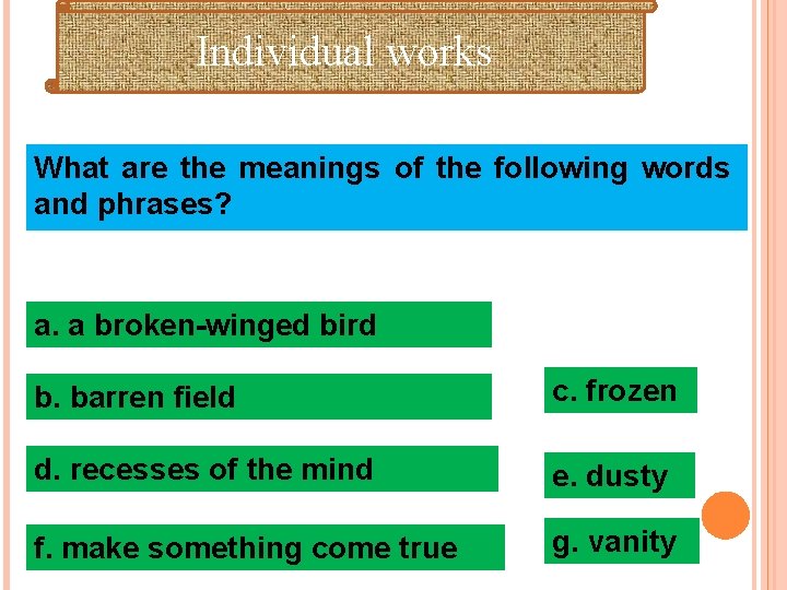 Individual works What are the meanings of the following words and phrases? a. a