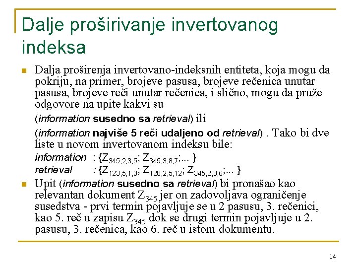 Dalje proširivanje invertovanog indeksa n n Dalja proširenja invertovano-indeksnih entiteta, koja mogu da pokriju,