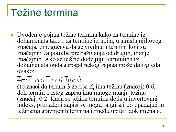 Težine termina n Uvođenje pojma težine termina kako za termine iz dokumenata tako i