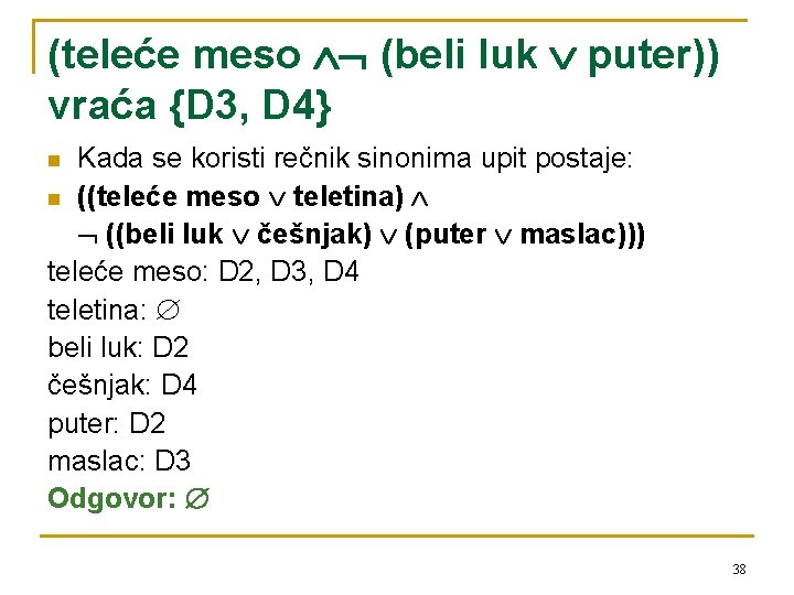 (teleće meso (beli luk puter)) vraća {D 3, D 4} Kada se koristi rečnik