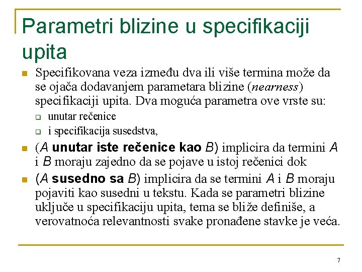 Parametri blizine u specifikaciji upita n Specifikovana veza između dva ili više termina može