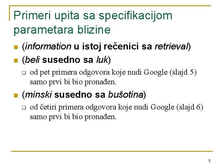 Primeri upita sa specifikacijom parametara blizine n n (information u istoj rečenici sa retrieval)