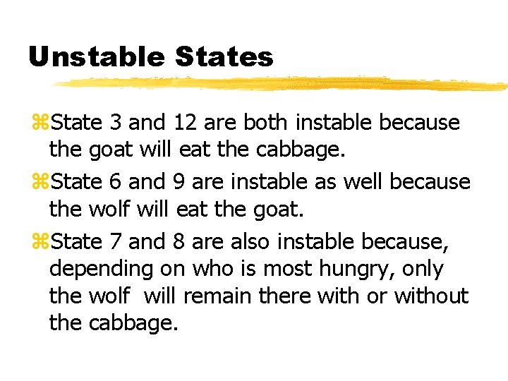 Unstable States z. State 3 and 12 are both instable because the goat will