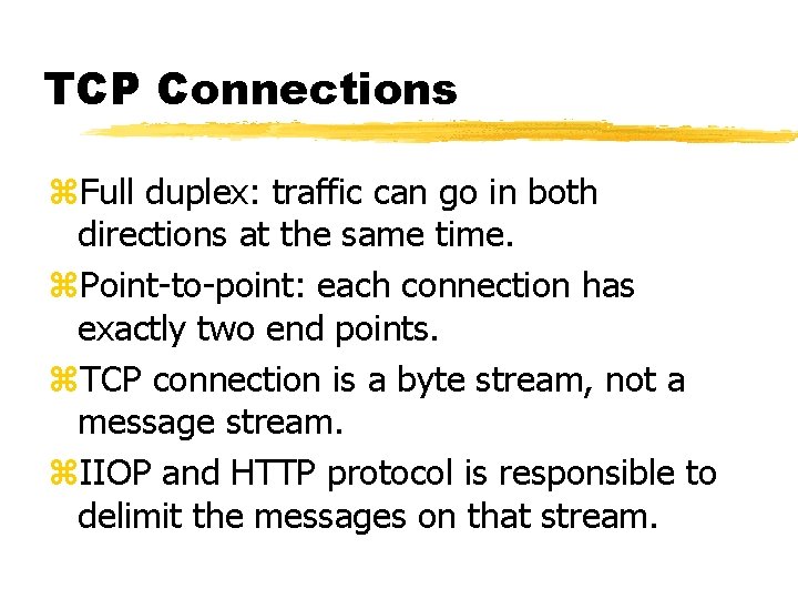 TCP Connections z. Full duplex: traffic can go in both directions at the same