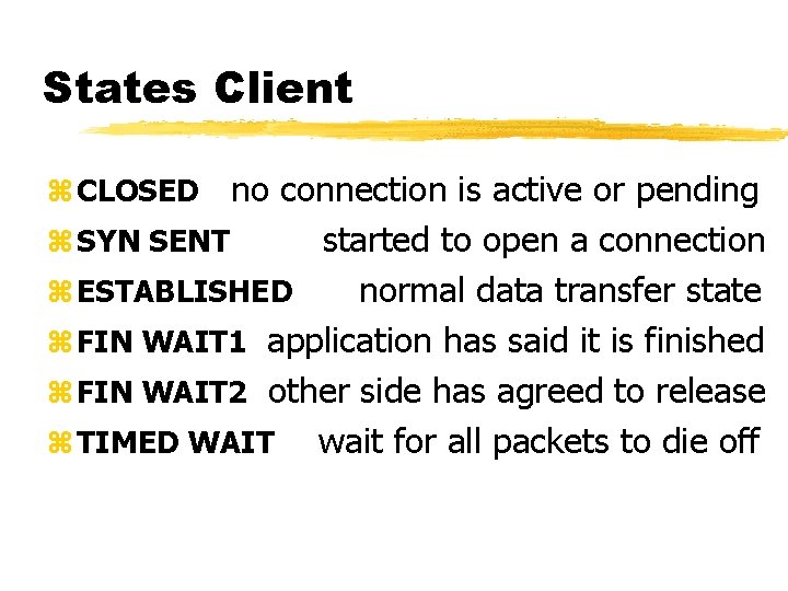 States Client z CLOSED no connection is active or pending started to open a