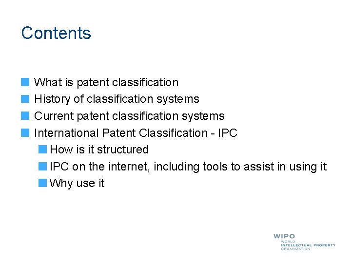 Contents What is patent classification History of classification systems Current patent classification systems International